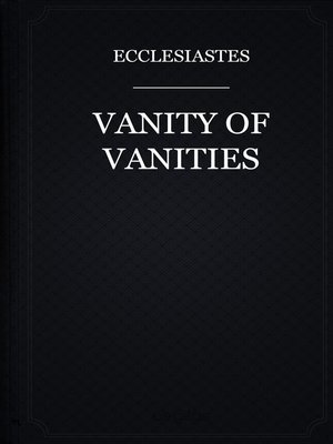 cover image of Vanity of vanities